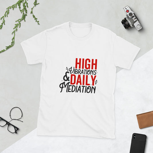 Short-Sleeve Unisex T-Shirt - "High Vibrations..."